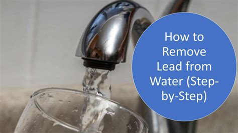 What removes lead from water?